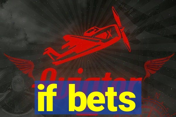 if bets